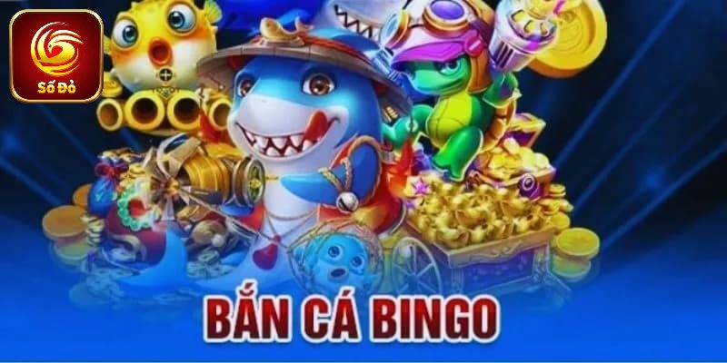 Thông tin cơ bản về game bắn cá bingo
